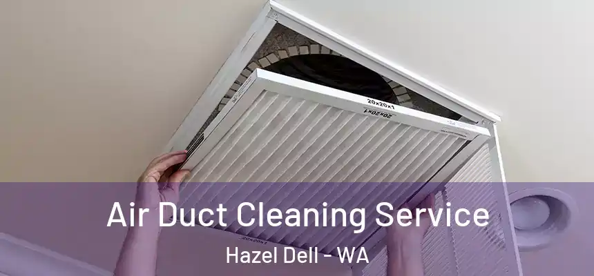  Air Duct Cleaning Service Hazel Dell - WA
