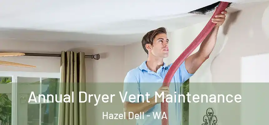  Annual Dryer Vent Maintenance Hazel Dell - WA