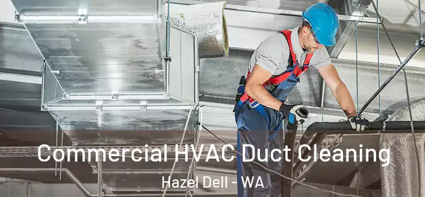  Commercial HVAC Duct Cleaning Hazel Dell - WA