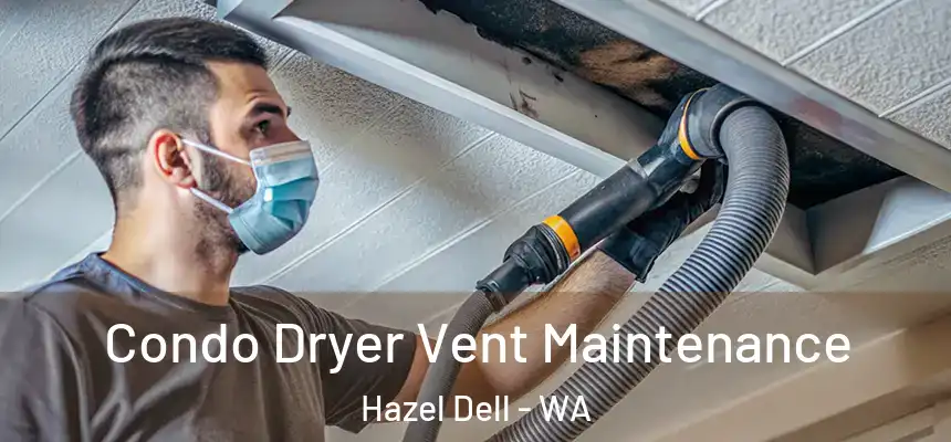  Condo Dryer Vent Maintenance Hazel Dell - WA