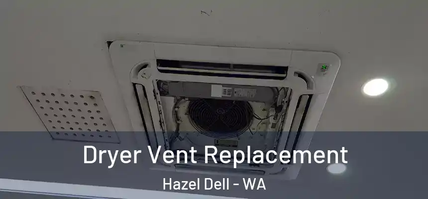  Dryer Vent Replacement Hazel Dell - WA