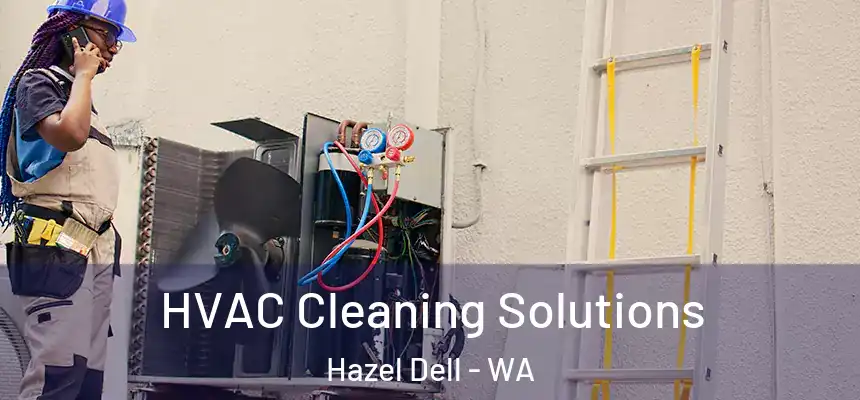  HVAC Cleaning Solutions Hazel Dell - WA