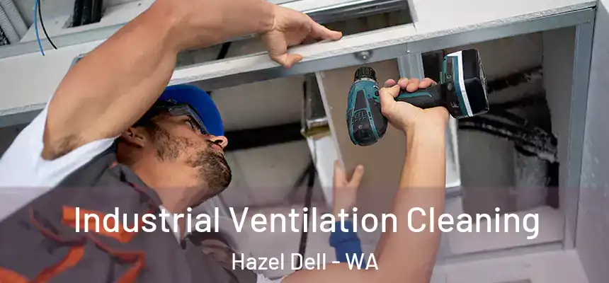  Industrial Ventilation Cleaning Hazel Dell - WA