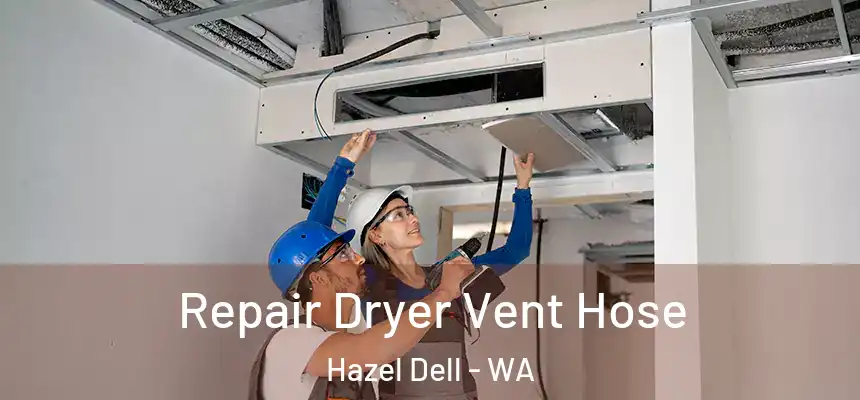  Repair Dryer Vent Hose Hazel Dell - WA